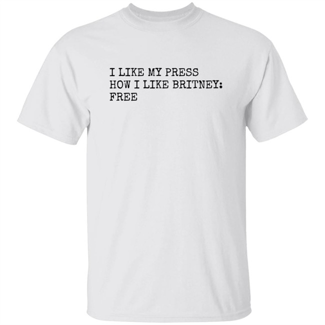 Annie Blanks I Like My Press How I Like Britney T Shirt