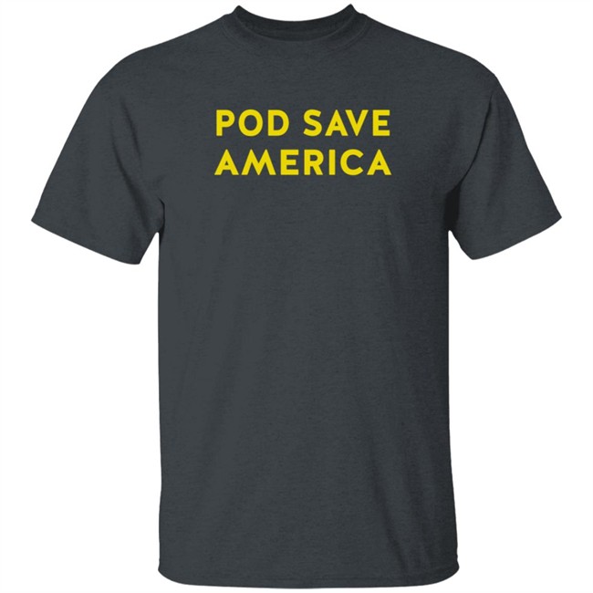 Pod Save America T Shirt Crooked Store