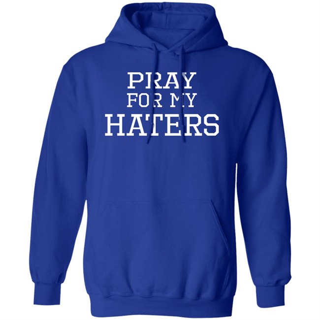 Pray For My Haters T Shirt Tyler Jones Pray For My Haters T Shirt Tyler Jones