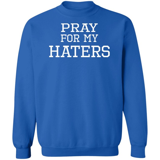 Pray For My Haters T Shirt Tyler Jones Pray For My Haters T Shirt Tyler Jones