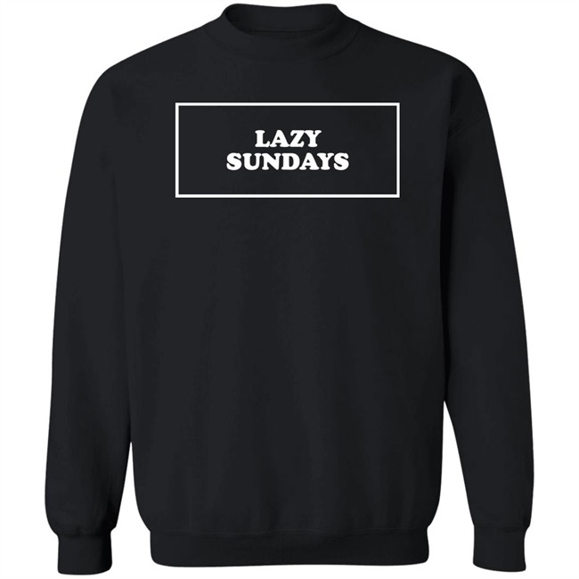 Lazy Sundays Shirt Fayokunmii Lazy Sundays Shirt Fayokunmii