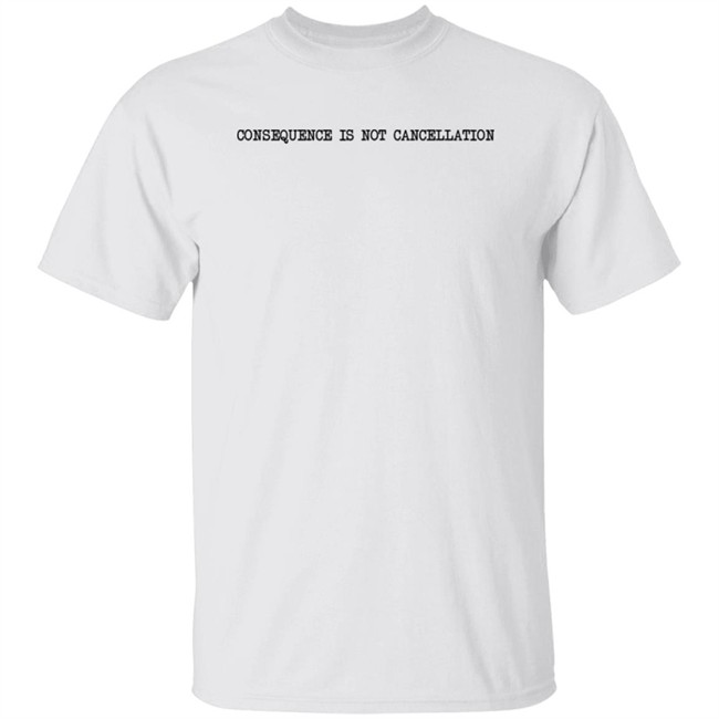 Consequence Is Not Cancellation Shirt Queeno Cardboard
