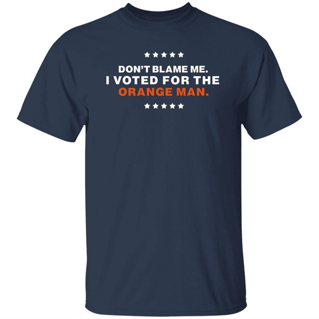 Don't Blame Me I Voted For The Orange Man Shirt Kimberly Klacik Bring Ammo Apparel Don't Blame Me I Voted For The Orange Man Shirt Kimberly Klacik Bring Ammo Apparel