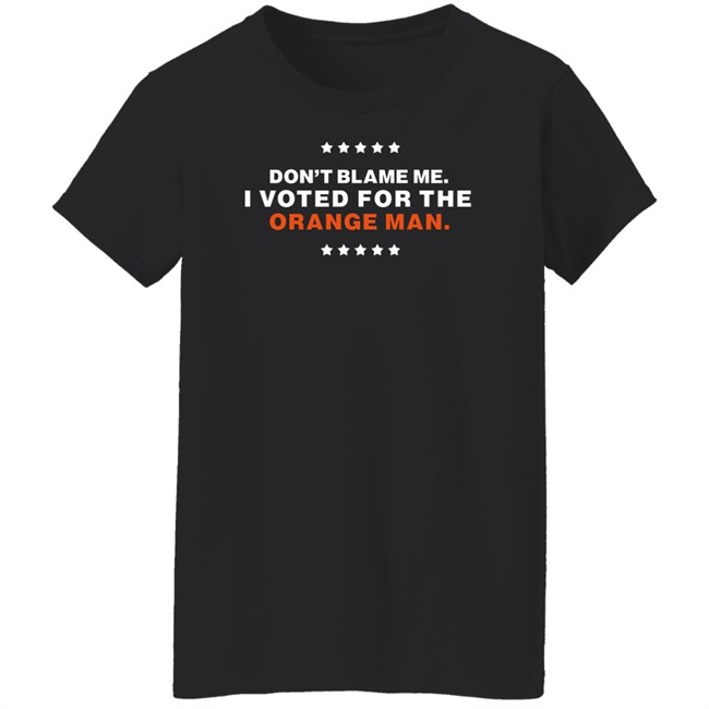 Don't Blame Me I Voted For The Orange Man Shirt Kimberly Klacik Bring Ammo Apparel Don't Blame Me I Voted For The Orange Man Shirt Kimberly Klacik Bring Ammo Apparel