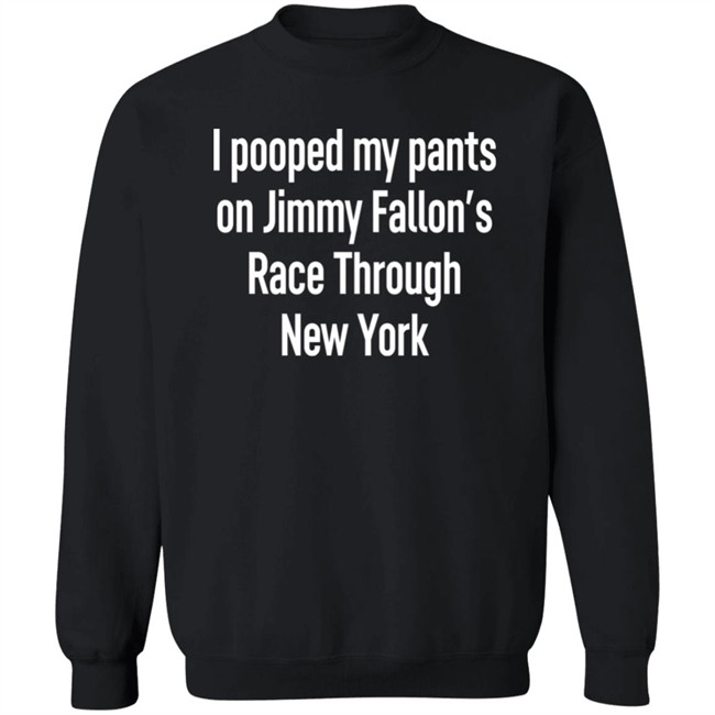 I Pooped My Pants On Jimmy Fallon's Race Through New York Shirt Schmoofy I Pooped My Pants On Jimmy Fallon's Race Through New York Shirt Schmoofy