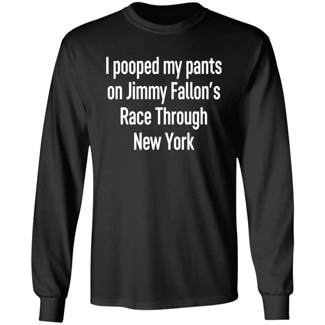 I Pooped My Pants On Jimmy Fallon's Race Through New York Shirt Schmoofy I Pooped My Pants On Jimmy Fallon's Race Through New York Shirt Schmoofy