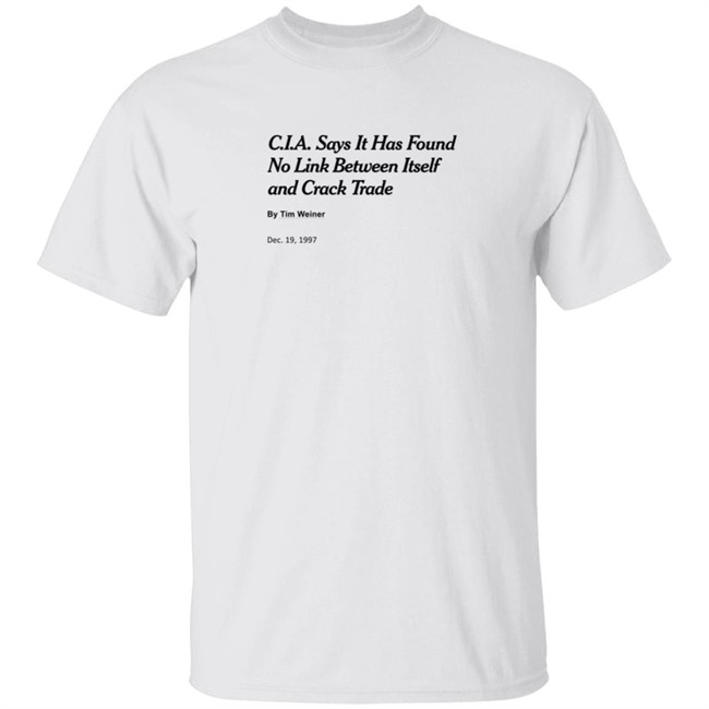 CIA Says It Has Found No Link Between Itself And Crack Trade Shirt