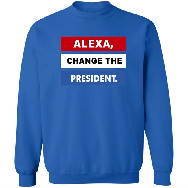 Alexa Change The President Shirt Renee Pardue Alexa Change The President Shirt Renee Pardue