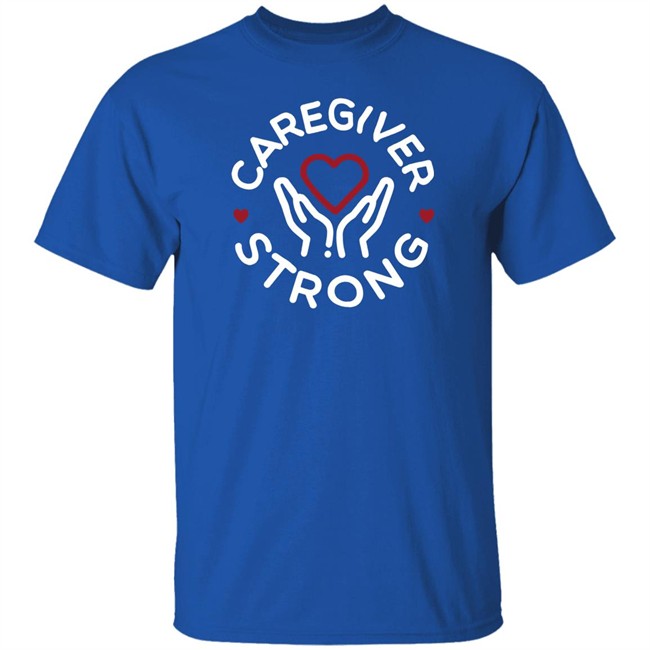 Brandee Brandee Evans Merchandise Caregiver Strong T Shirt Brandee Brandee Evans Merchandise Caregiver Strong T Shirt