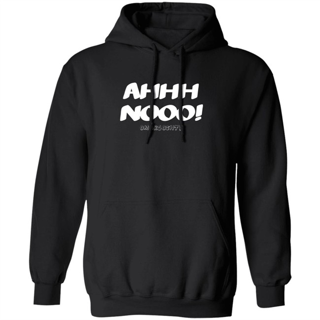 Omargoshtv Merch Ahhh Noooo White Lettering Hoodie Omargoshtv Merch Ahhh Noooo White Lettering Hoodie
