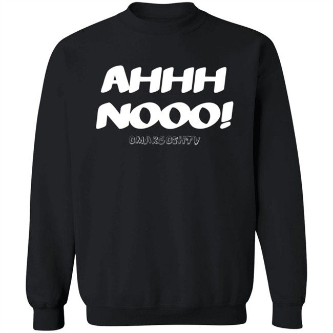 Omargoshtv Merch Ahhh Noooo White Lettering Hoodie Omargoshtv Merch Ahhh Noooo White Lettering Hoodie