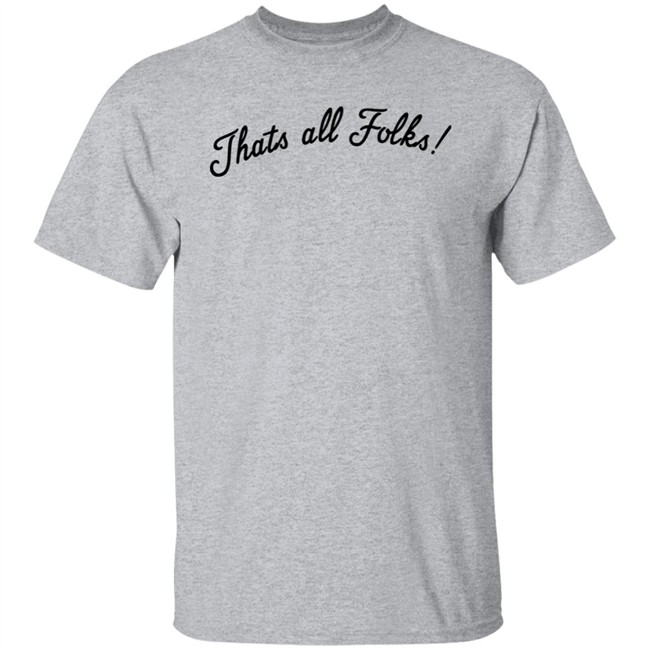 Thats all Folks Shirt TrashTalk Thats all Folks Shirt TrashTalk