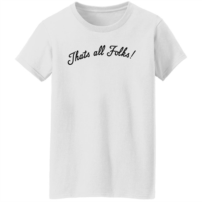 Thats all Folks Shirt TrashTalk Thats all Folks Shirt TrashTalk