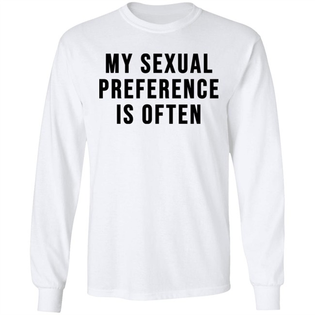 My Sexual Preference Is Often Shirt My Sexual Preference Is Often Shirt