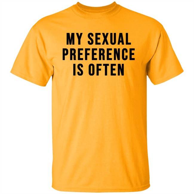 My Sexual Preference Is Often Shirt My Sexual Preference Is Often Shirt