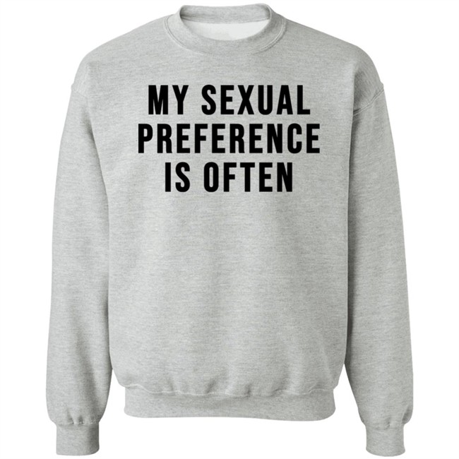My Sexual Preference Is Often Shirt My Sexual Preference Is Often Shirt