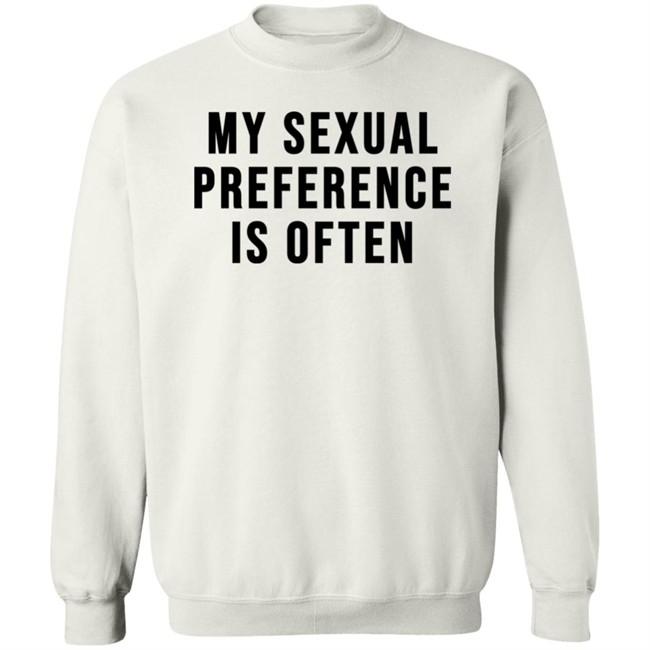 My Sexual Preference Is Often Shirt My Sexual Preference Is Often Shirt