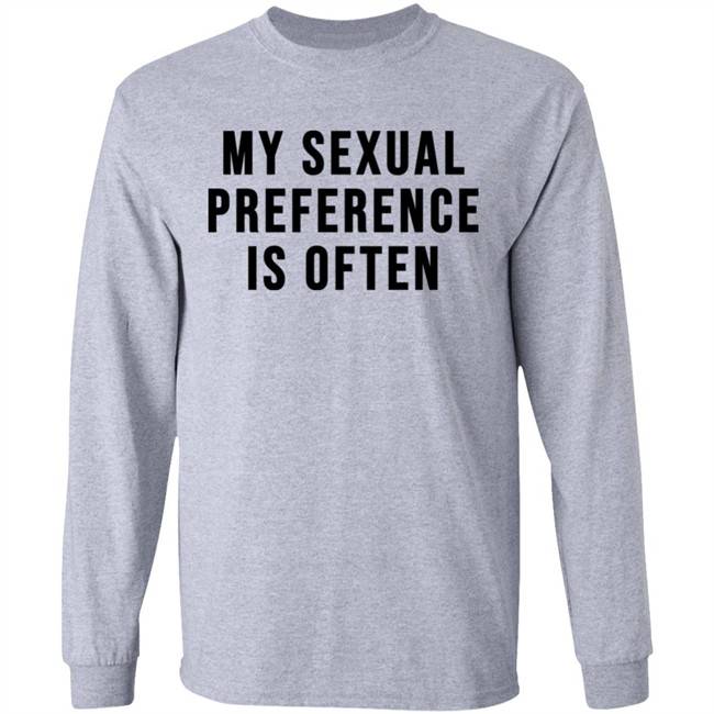 My Sexual Preference Is Often Shirt My Sexual Preference Is Often Shirt