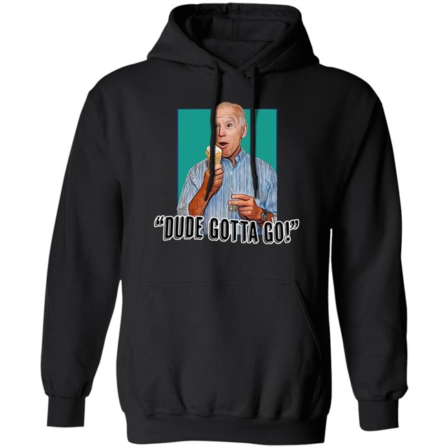 Dude Gotta Go T Shirt Tucker Carlson Merch Biden Gotta Go! Shirt Dude Gotta Go T Shirt Tucker Carlson Merch Biden Gotta Go! Shirt