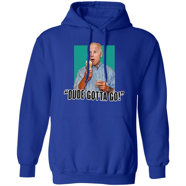 Dude Gotta Go T Shirt Tucker Carlson Merch Biden Gotta Go! Shirt Dude Gotta Go T Shirt Tucker Carlson Merch Biden Gotta Go! Shirt