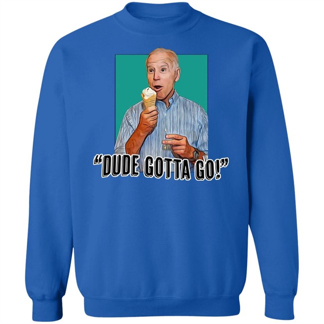 Dude Gotta Go T Shirt Tucker Carlson Merch Biden Gotta Go! Shirt Dude Gotta Go T Shirt Tucker Carlson Merch Biden Gotta Go! Shirt