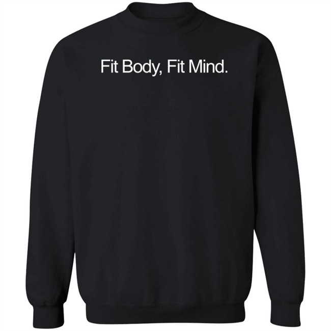 Fit Body, Fit Mind Shirt Fit Body, Fit Mind Shirt