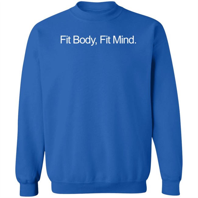 Fit Body, Fit Mind Shirt Fit Body, Fit Mind Shirt