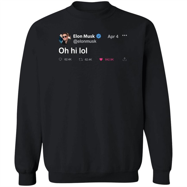 Daily Wire Merchandise Elon Musk Tweet T Shirt Oh Hi Lol Daily Wire Merchandise Elon Musk Tweet T Shirt Oh Hi Lol