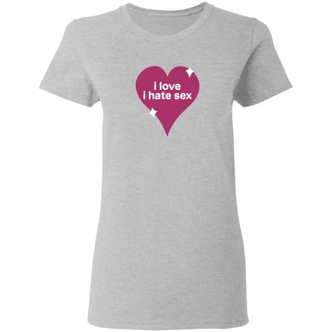 I Love I Hate Sex Shirt I Love I Hate Sex Shirt