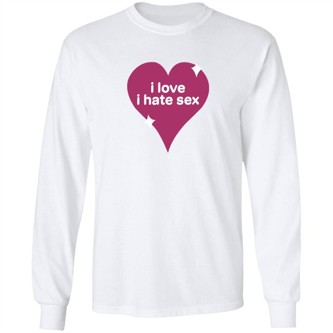 I Love I Hate Sex Shirt I Love I Hate Sex Shirt