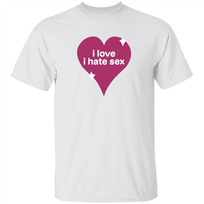 I Love I Hate Sex Shirt I Love I Hate Sex Shirt