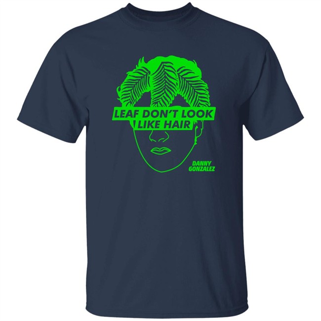 Danny Gonzalez Store Eaf Don't Look Like Hair Black Tee T Shirt Danny Gonzalez Store Eaf Don't Look Like Hair Black Tee T Shirt