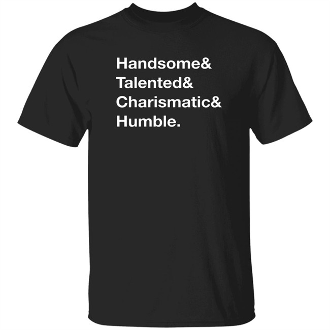 Pro Wrestling Tees Store Handsome Talented Charismatic Humble Shirt