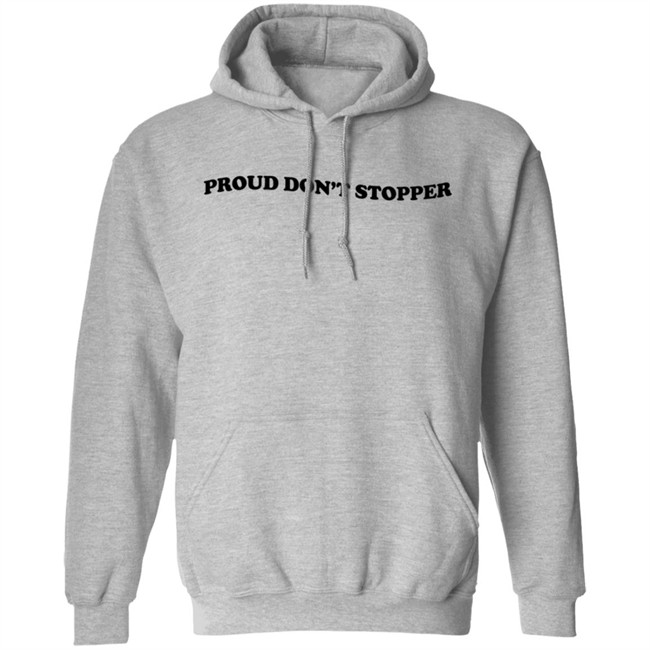 Proud Don't Stopper Shirt Sadstreet Merch Yeehawirwin Proud Don't Stopper Shirt Sadstreet Merch Yeehawirwin