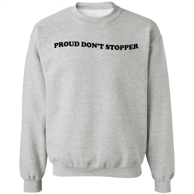 Proud Don't Stopper Shirt Sadstreet Merch Yeehawirwin Proud Don't Stopper Shirt Sadstreet Merch Yeehawirwin
