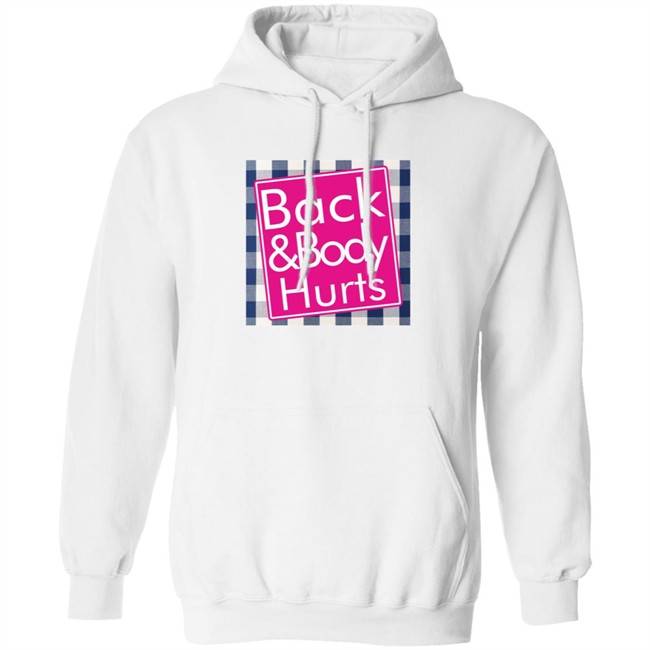 Back And Body Hurts Shirt Back And Body Hurts Shirt