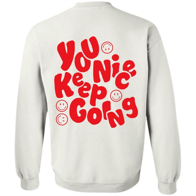 Liam Mcewan Jm1013 You Nice Keep Going Shirt Ordinary Affair Merch Liam Mcewan Jm1013 You Nice Keep Going Shirt Ordinary Affair Merch