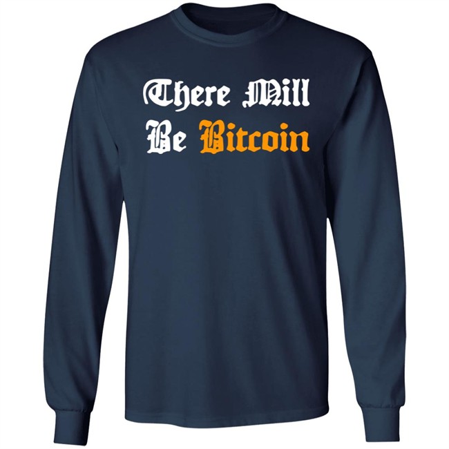 Steve Barbour There Mill Be Bitcoin Long Sleeve T Shirt Jroper_10 Steve Barbour There Mill Be Bitcoin Long Sleeve T Shirt Jroper_10