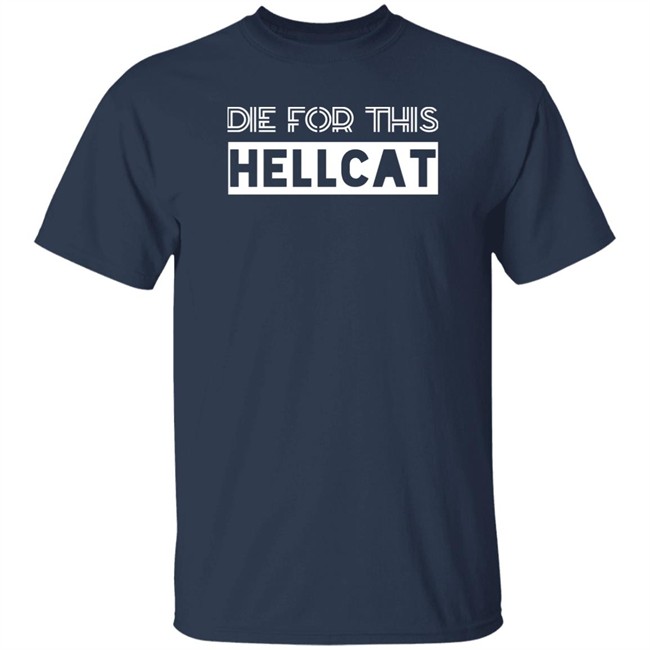 Die For This Hellcat Shirt Joe Biden Die For This Hellcat Shirt Joe Biden