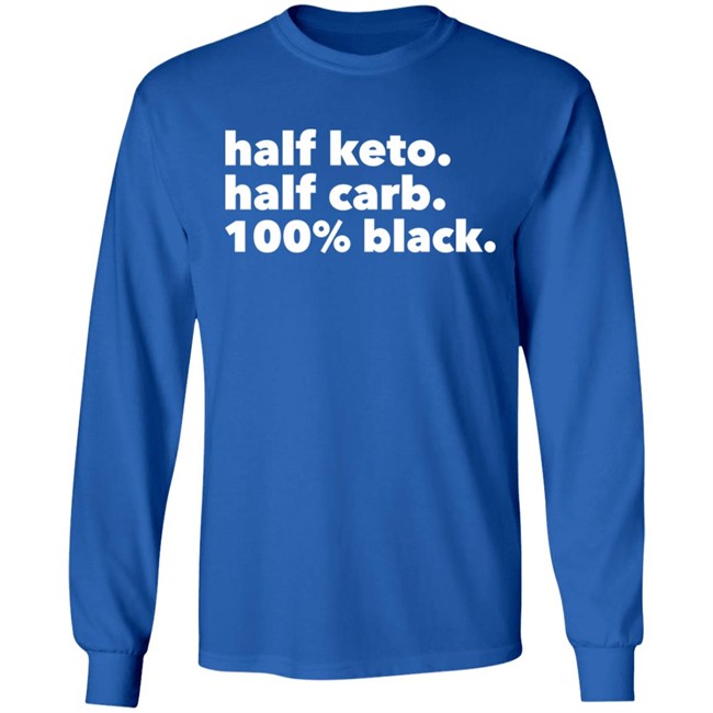 Darius Cooks Shop Half Keto Half Carb 100% Black Shirt Darius Cooks Shop Half Keto Half Carb 100% Black Shirt
