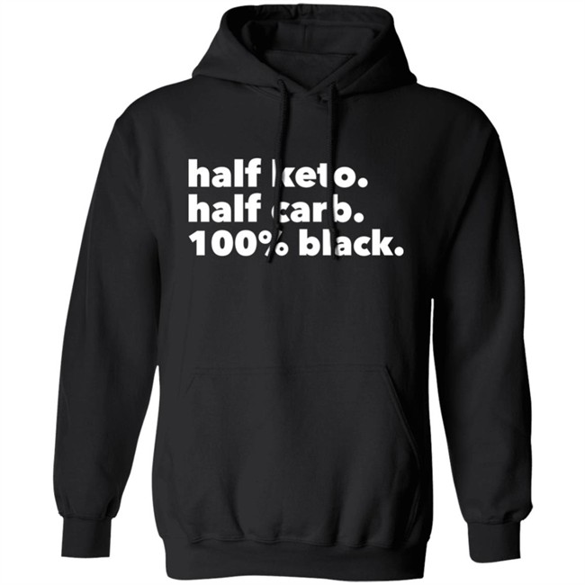 Darius Cooks Shop Half Keto Half Carb 100% Black Shirt Darius Cooks Shop Half Keto Half Carb 100% Black Shirt