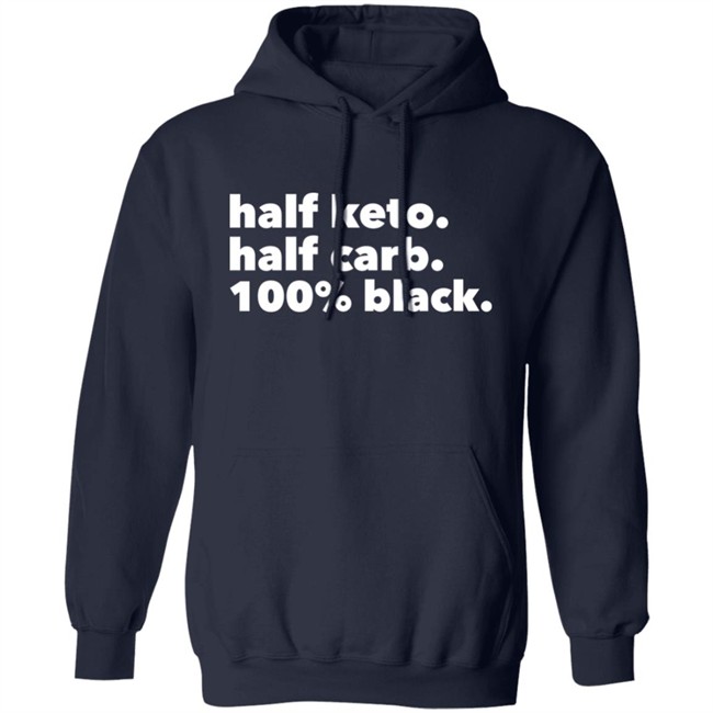 Darius Cooks Shop Half Keto Half Carb 100% Black Shirt Darius Cooks Shop Half Keto Half Carb 100% Black Shirt