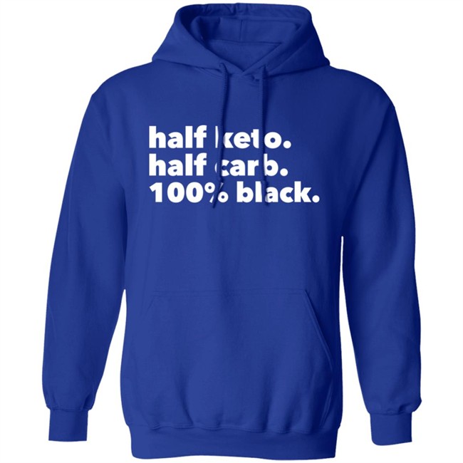 Darius Cooks Shop Half Keto Half Carb 100% Black Shirt Darius Cooks Shop Half Keto Half Carb 100% Black Shirt