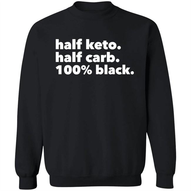 Darius Cooks Shop Half Keto Half Carb 100% Black Shirt Darius Cooks Shop Half Keto Half Carb 100% Black Shirt