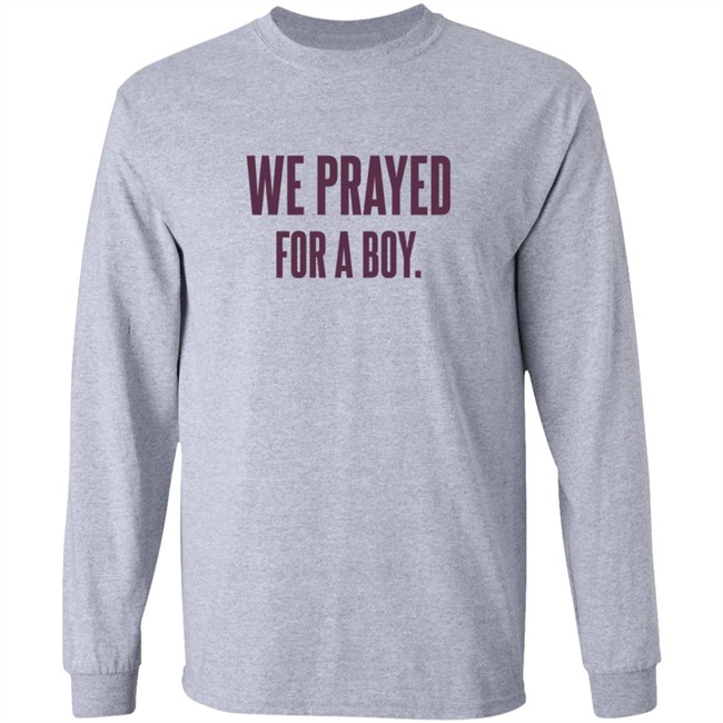 Sarah Schauer We Prayed For A Boy Grey Shirt Sarah Schauer We Prayed For A Boy Grey Shirt