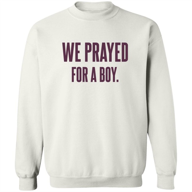 Sarah Schauer We Prayed For A Boy Grey Shirt Sarah Schauer We Prayed For A Boy Grey Shirt