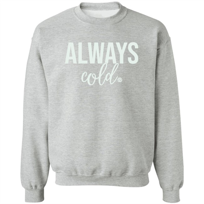 Always Cold Simply Southern Crewneck Sweatshirt