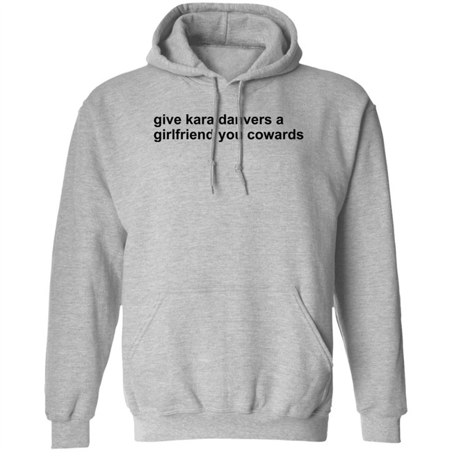 Give Kara Danvers A Girlfriend You Cowards Shirt Give Kara Danvers A Girlfriend You Cowards Shirt