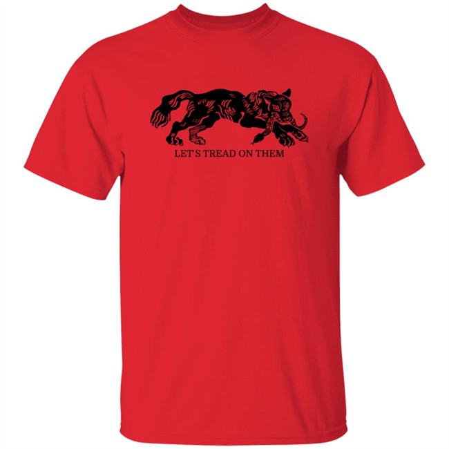 Lets Tread On Them Red T Shirt