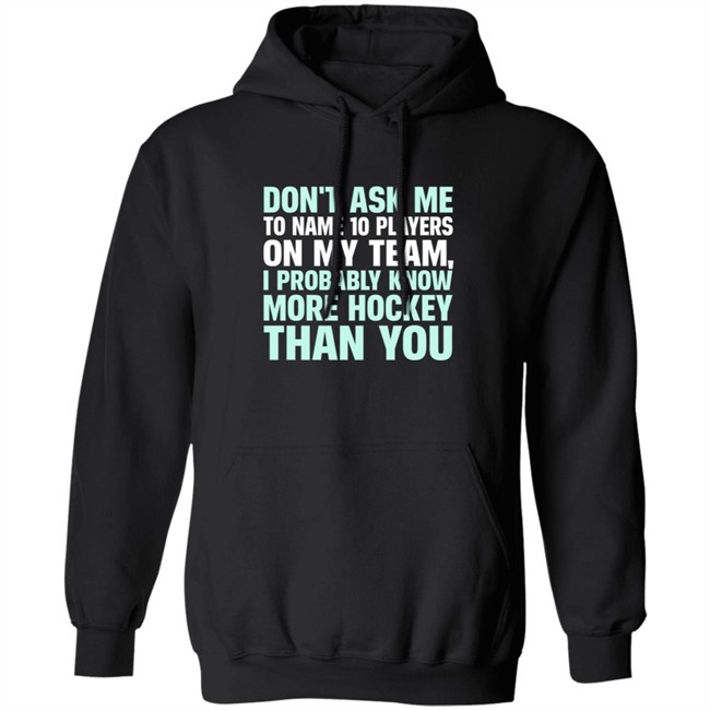 Everything Hockey Know More Hockey Than You Hoodie